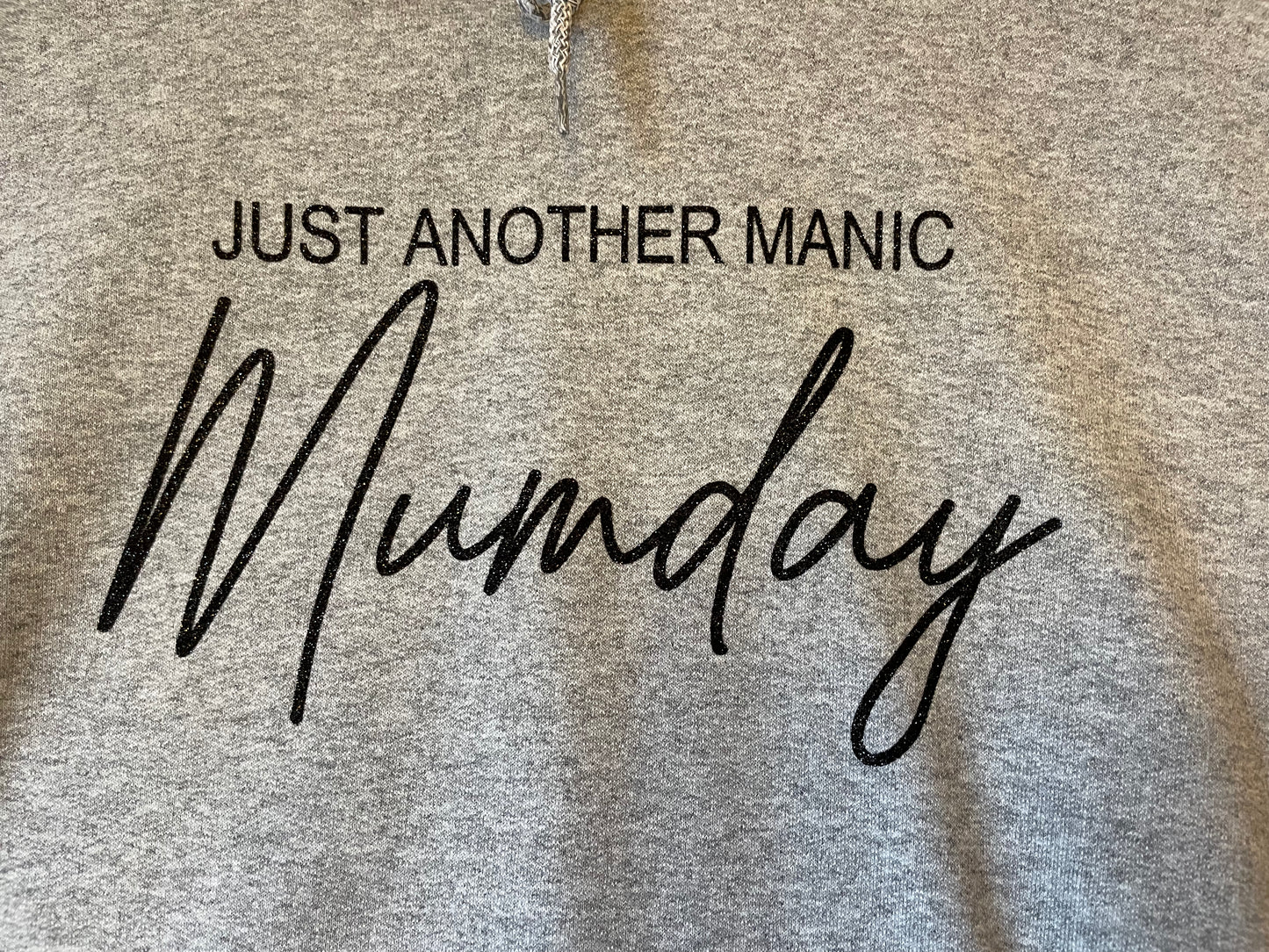 ‘Just another manic Mumday’ hoodie