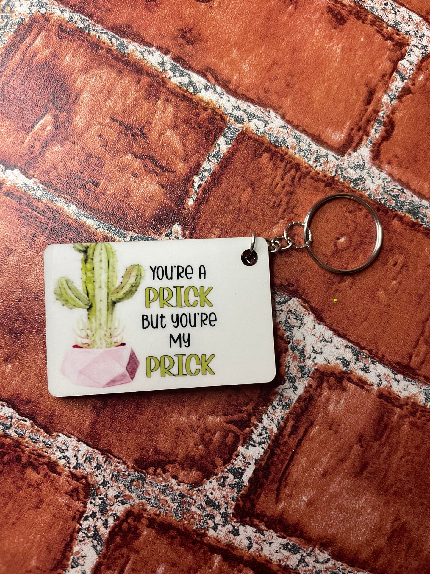 You’re a prick keyring